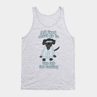 All Food Must Go to the Lab for Testing Tank Top